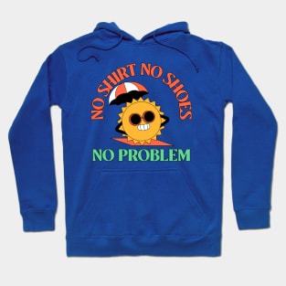 No Shirt No Shoes No Problem Beach Summer Vibes Hoodie